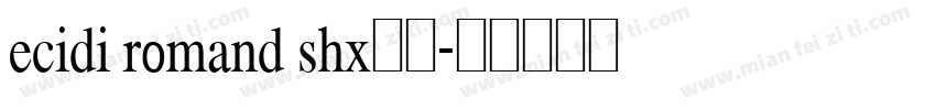 ecidi romand shx下载字体转换